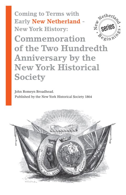 Coming to Terms with Early New Netherland - New York History: Commemoration of the Two Hundredth Annivarsary by the New York Historical Society